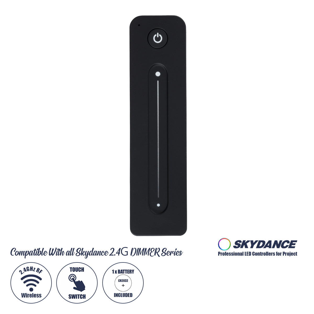 SKYDANCE-R11 71572 RF Ασύρματο Χειριστήριο Αφής 1 Group για όλα τα Μονόχρωμα SKYDANCE Controller - DC 3V 1 x CR2032 IP20 - RF2.4Ghz - Μ14 x Π3.5 x Υ1.1